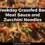 Easy Weekday Grassfed Ground Beef Sauce and Zucchini Noodles Zoodles