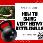 How to do Heavy Kettlebell Swings GiryaGirl.com