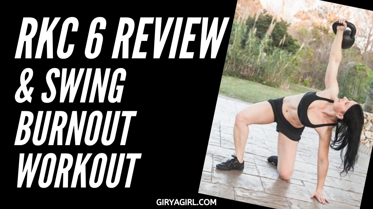 An RKC 6 Review Plus Mini Endurance Workout GiryaGirl