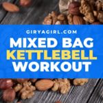 Mixed Bag Kettlebell Workout GiryaGirl.com