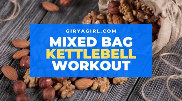 Mixed Bag Kettlebell Workout GiryaGirl.com