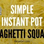 Simple Instant Pot Spaghetti Squash Recipe and Complete Instructions