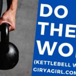 GiryaGirl.com Do The Work Kettlebell Workout
