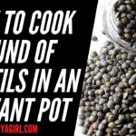 How to cook one pound of lentils in an instant pot - recipe and guidelines
