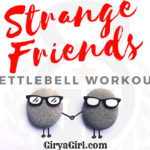 Strange Friends Kettlebell Workout